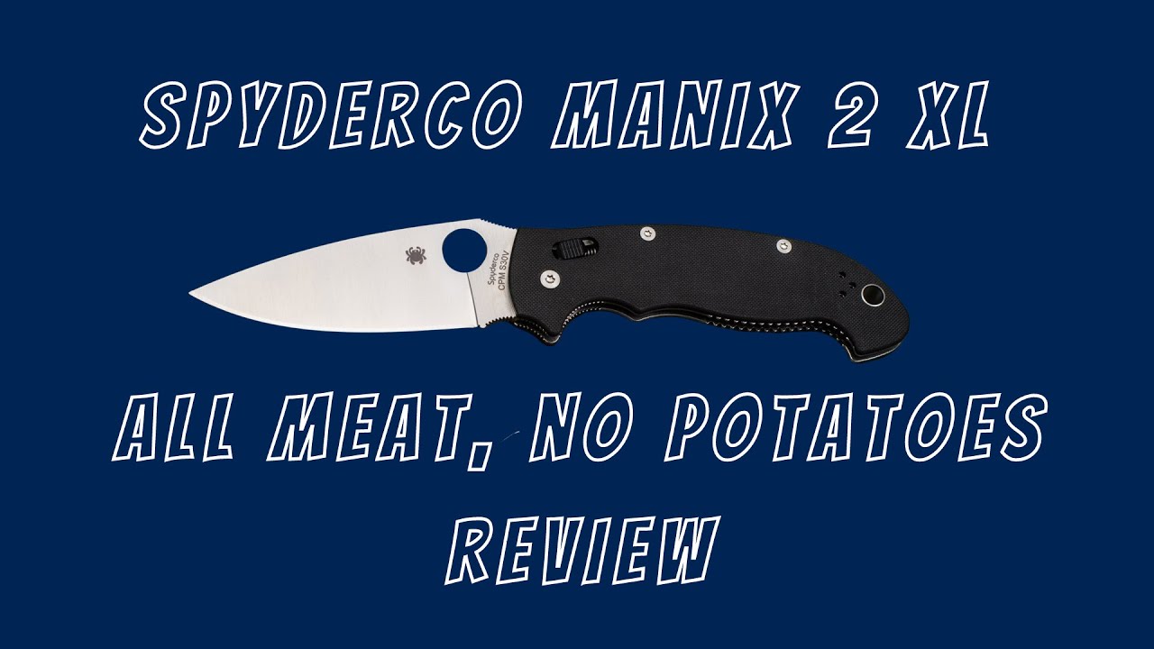 Spyderco Manix 2 XL: A 2 Minute Review