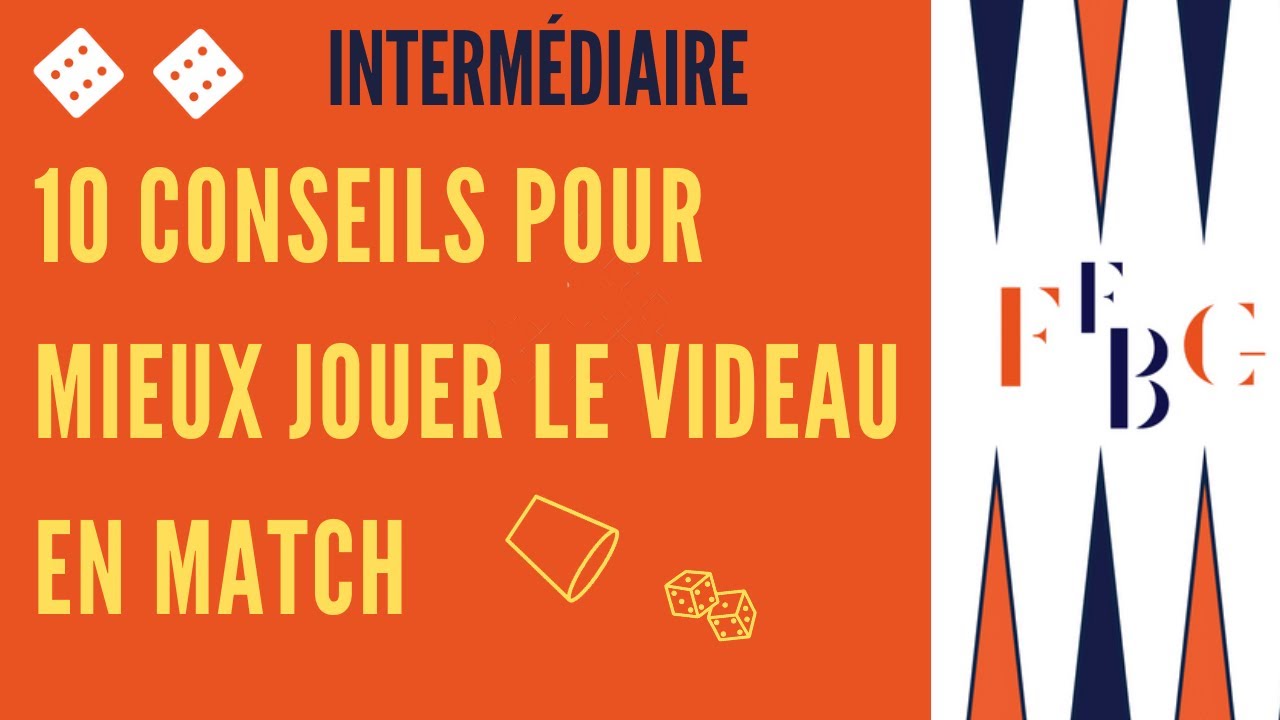 Backgammon - 10 conseils pour mieux jouer le videau en match - Niveau intermédiaire