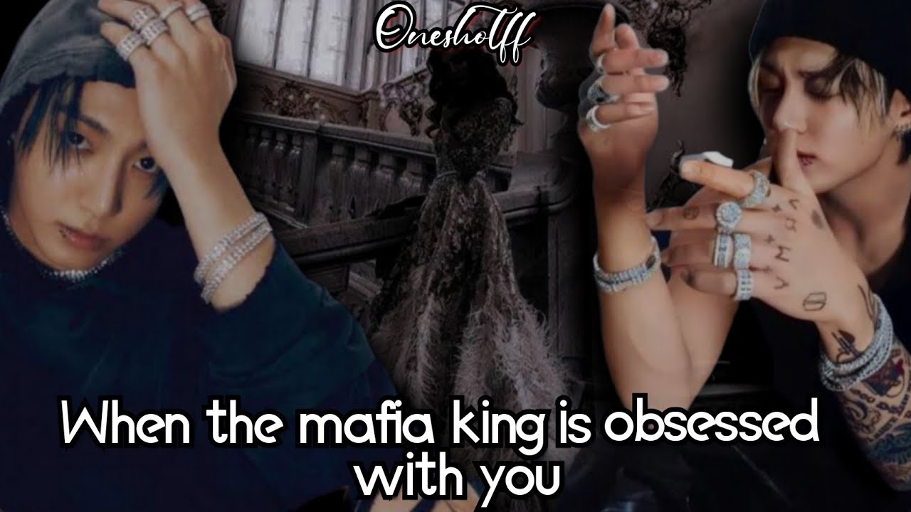 When the mafia king is obsessed with you || obsessed ff || bts ff || jungkook ff