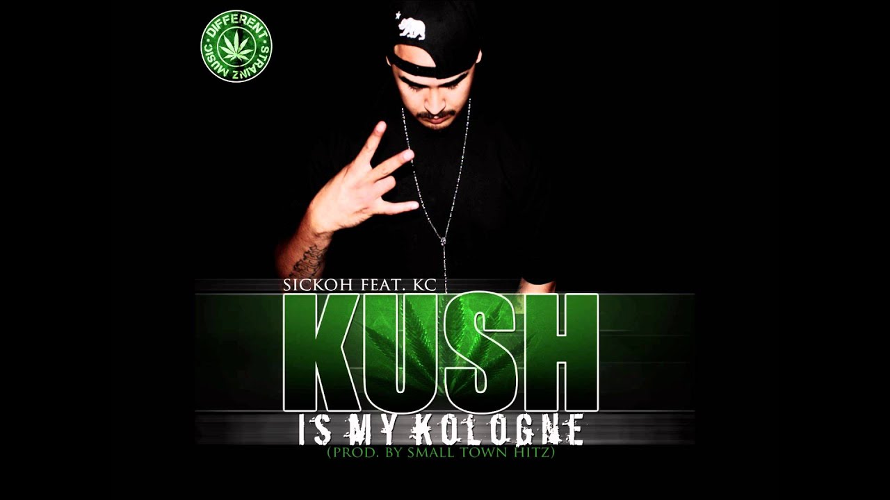 Sickoh Ft. KC - Kush is my Kologne (Prod. By Small Town Hitz)