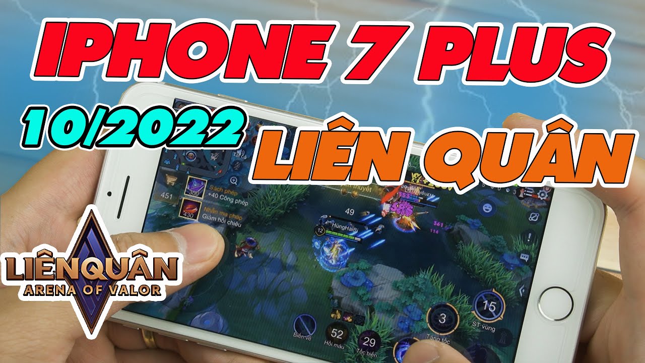 Iphone 7 Plus Test Game Liên Quân Mobile Tháng 10/2022 ! A10 Fusion Còn Đủ Chiến Đấu?