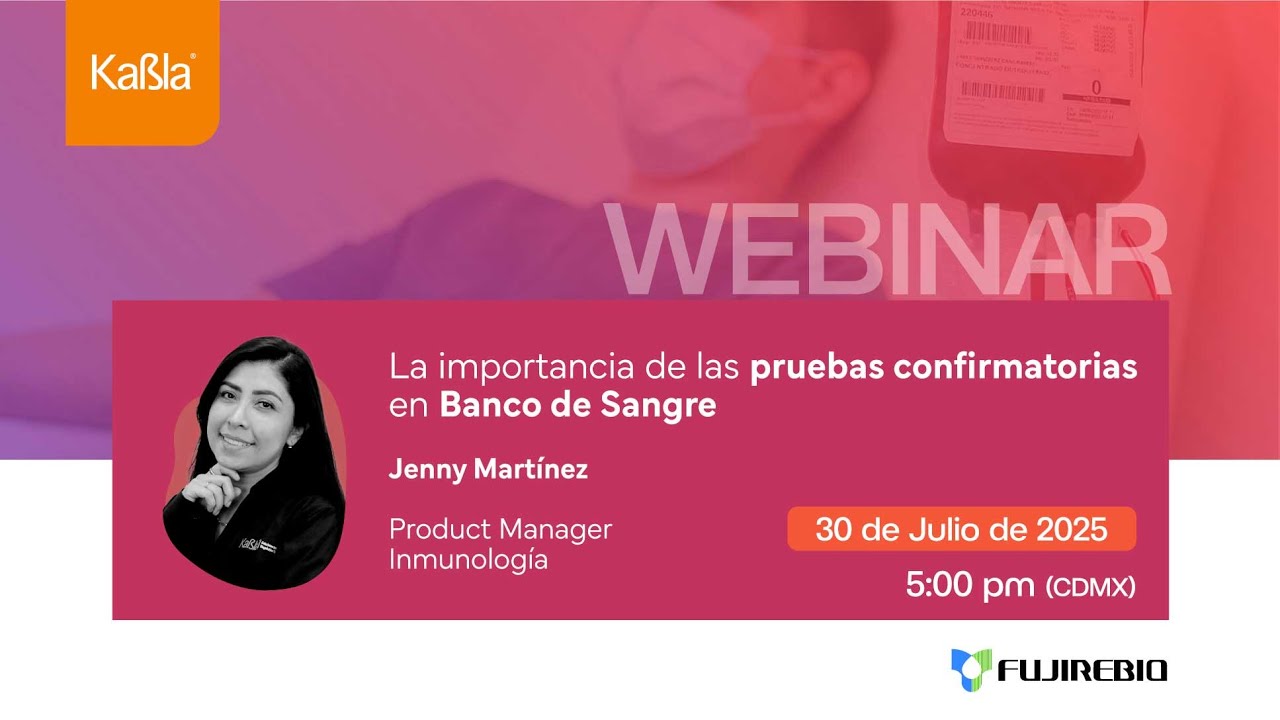 Webinar l La Importancia de las Pruebas Confirmatorias en Banco de Sangre l Soluciones Kabla