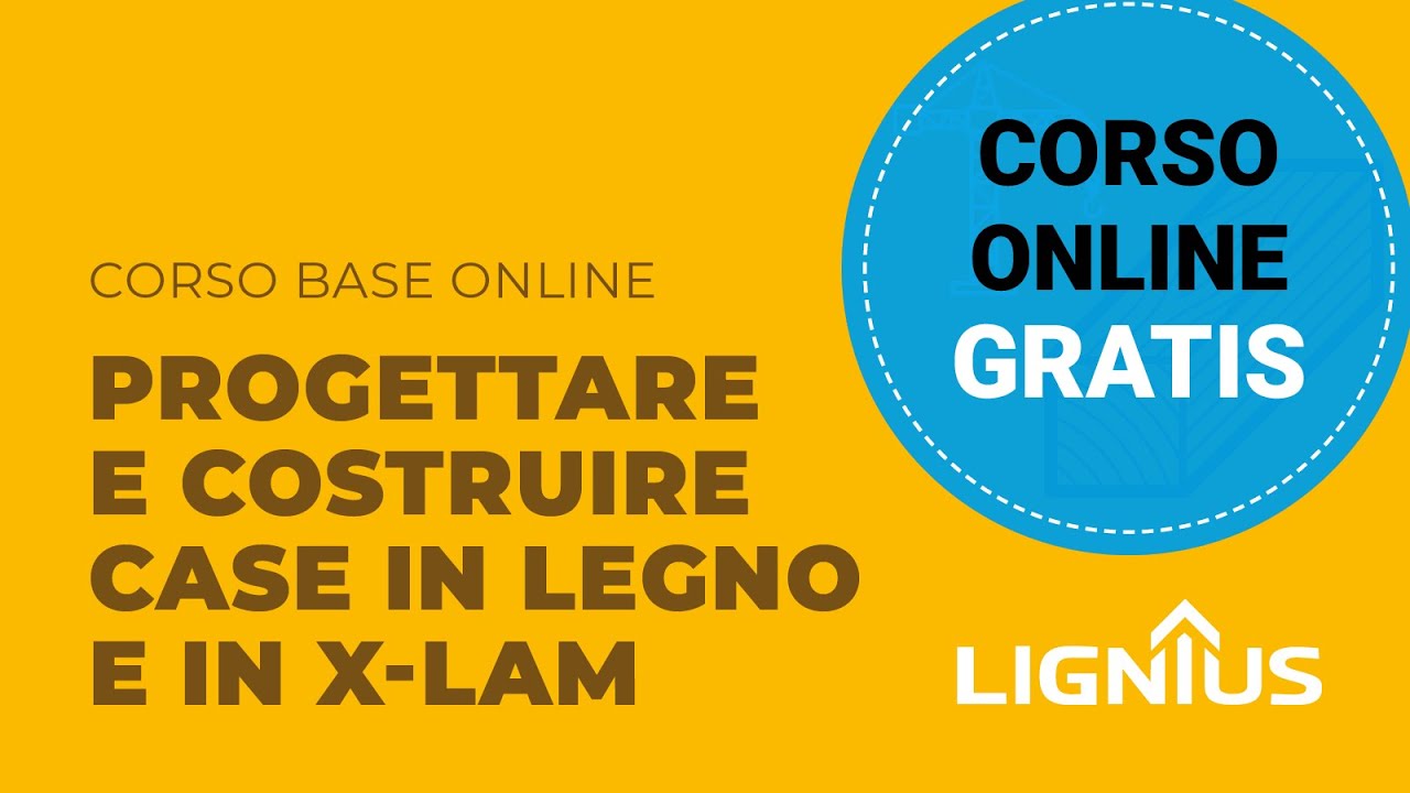 Progettare e costruire Case in Legno Prefabbricate e X-Lam - Corso Base Gratuito