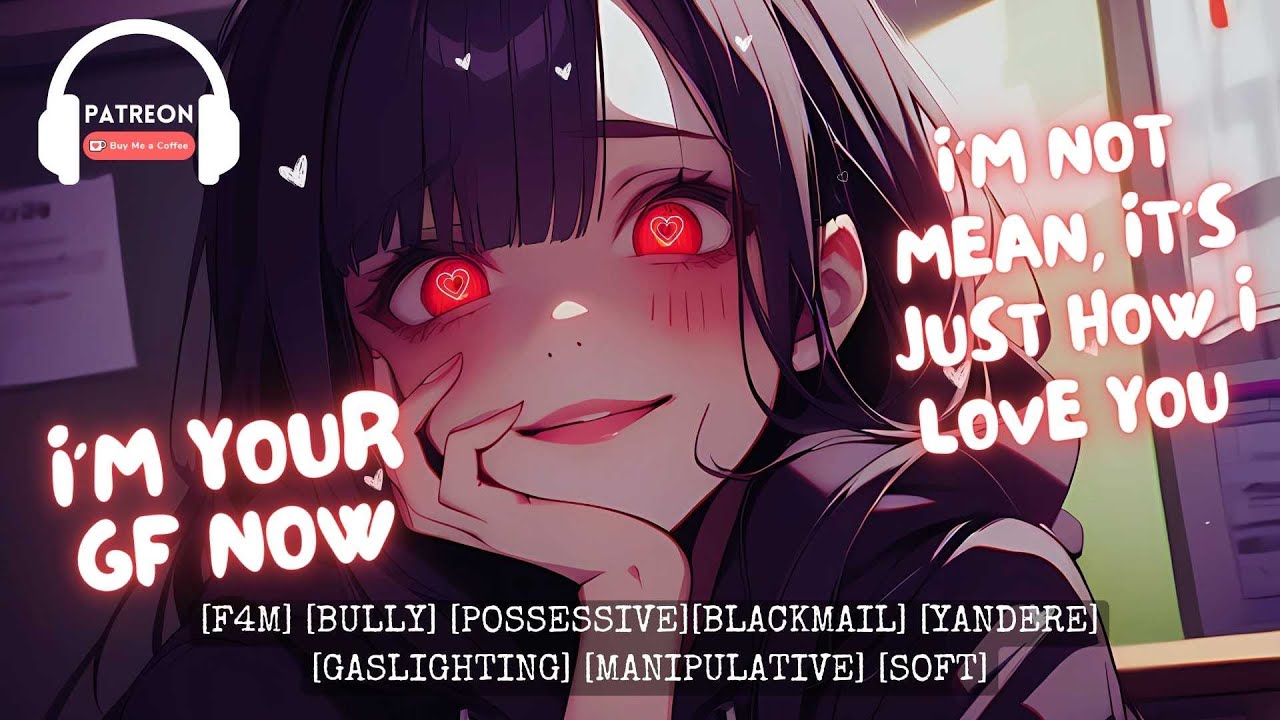 Yandere Bully Forces You Into A Relationship With Blackmail [F4M][ASMR][BULLY][BLACKMAIL][TOXIC]