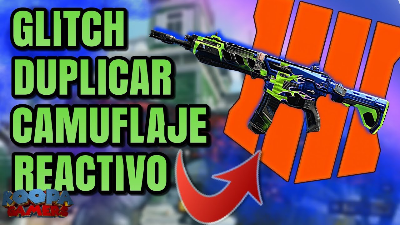 GLITCH DUPLICAR CAMUFLAJE REACTIVO BLACK OPS 4 | KOOPAGAMERS