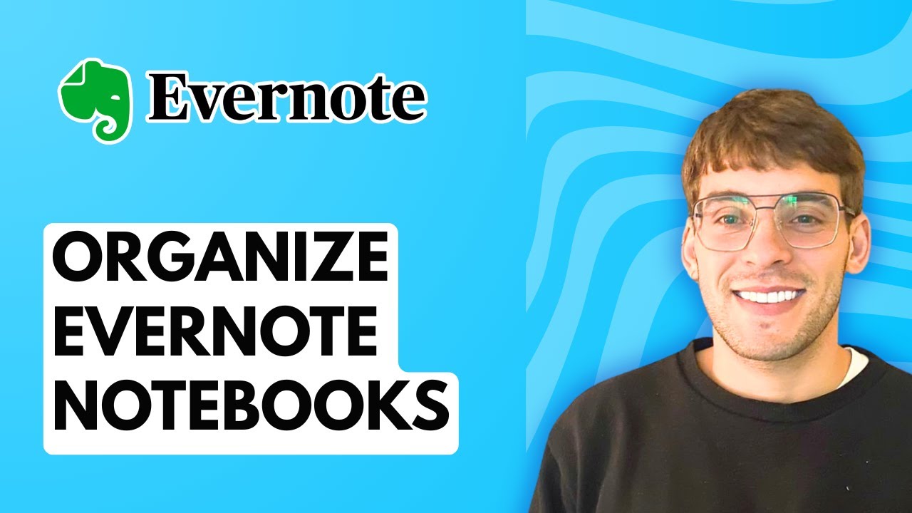 How to Organize Evernote Notebooks [2026 Full Guide]