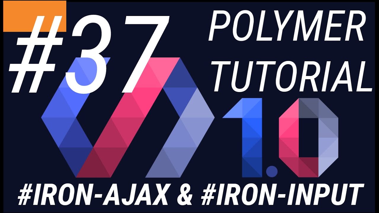Polymer Tutorials 1.0 #37 Integrating iron input with iron ajax