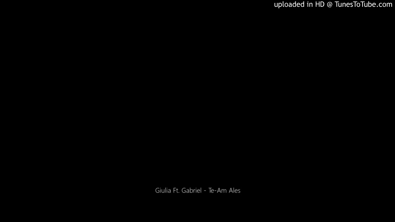 Giulia Ft. Gabriel - Te-Am Ales