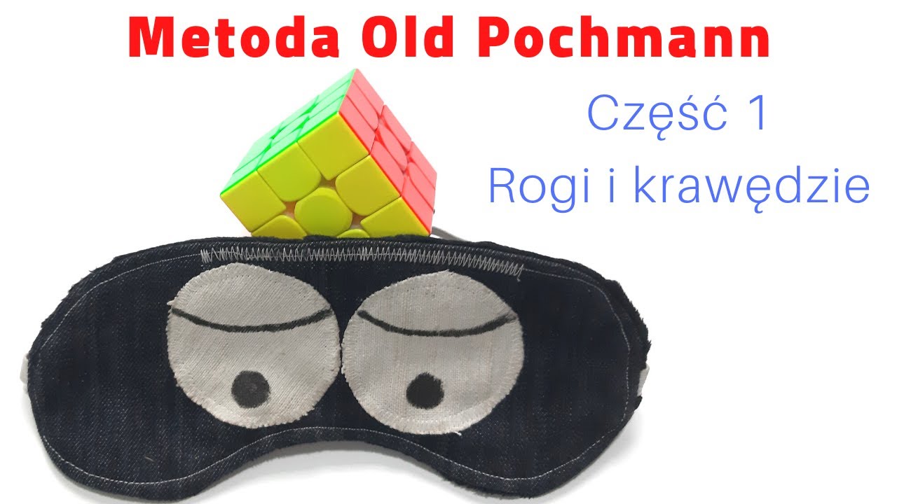Kostka Rubika bez patrzenia. Metoda Old Pochmann. Część 1: krawędzie i rogi.