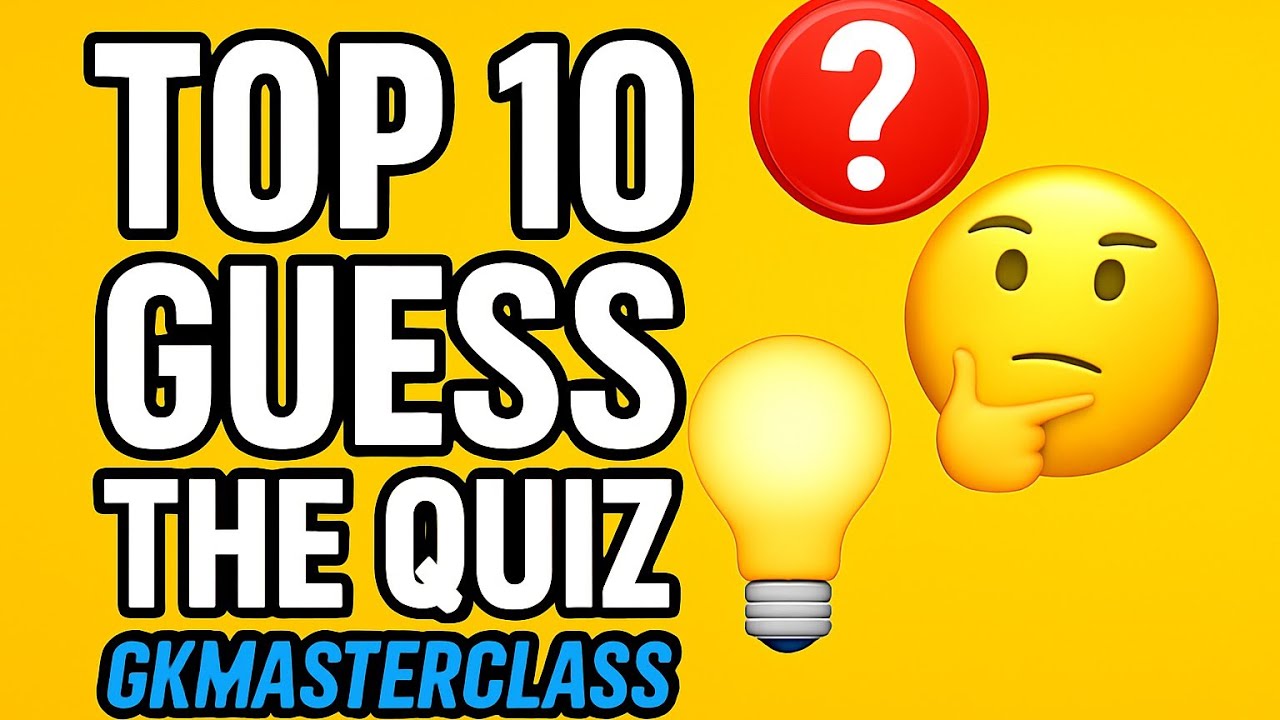Guess the GK Quiz by GKMASTERCLASS | Only 10 Questions.