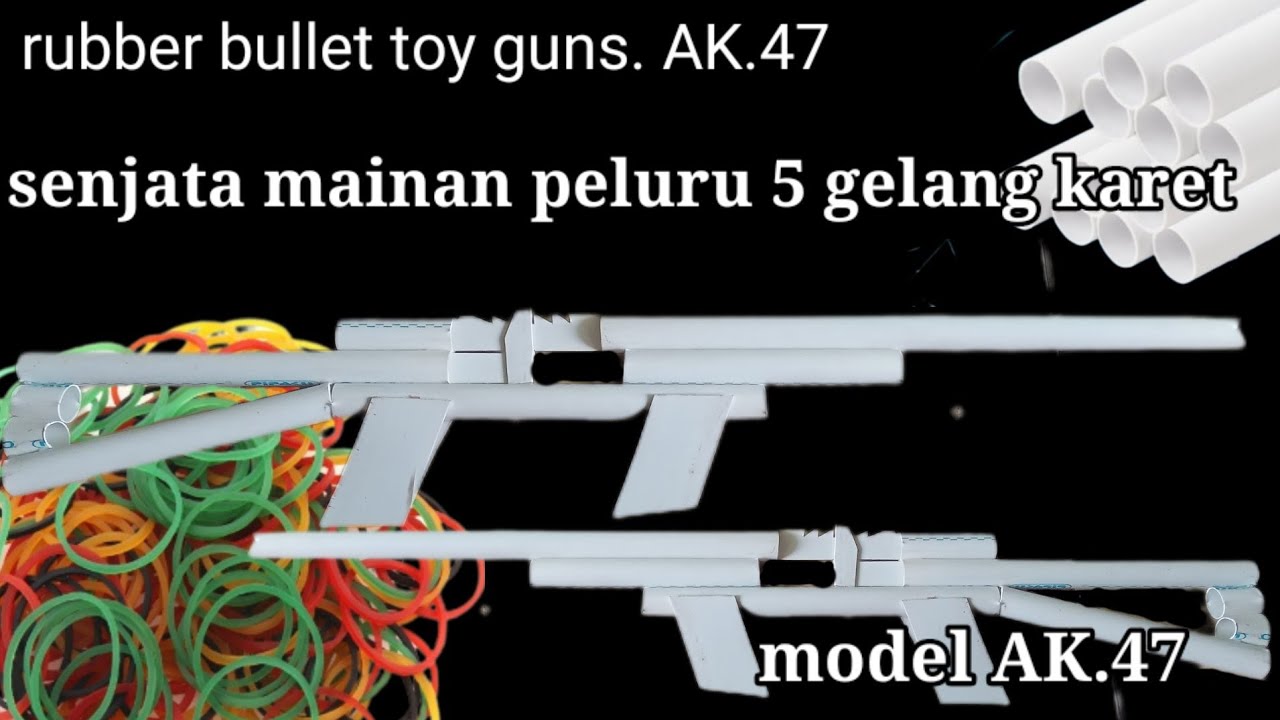 rubber bullet toy guns. senjata mainan dari pipa akurasi simple model AK.47