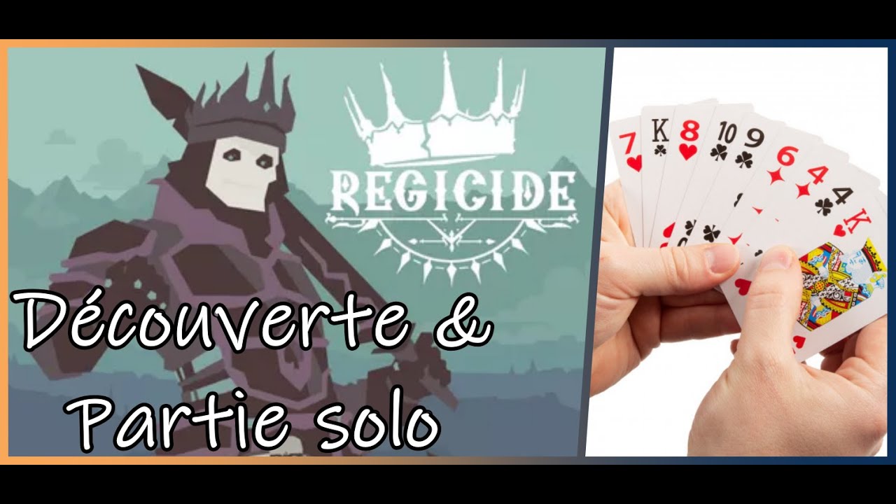 Présentation et partie solo de Regicide