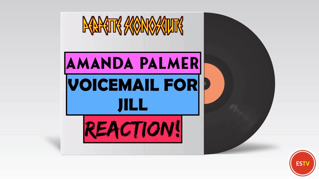 Perfette Sconosciute | Amanda Palmer - Voicemail For Jill | REACTION |