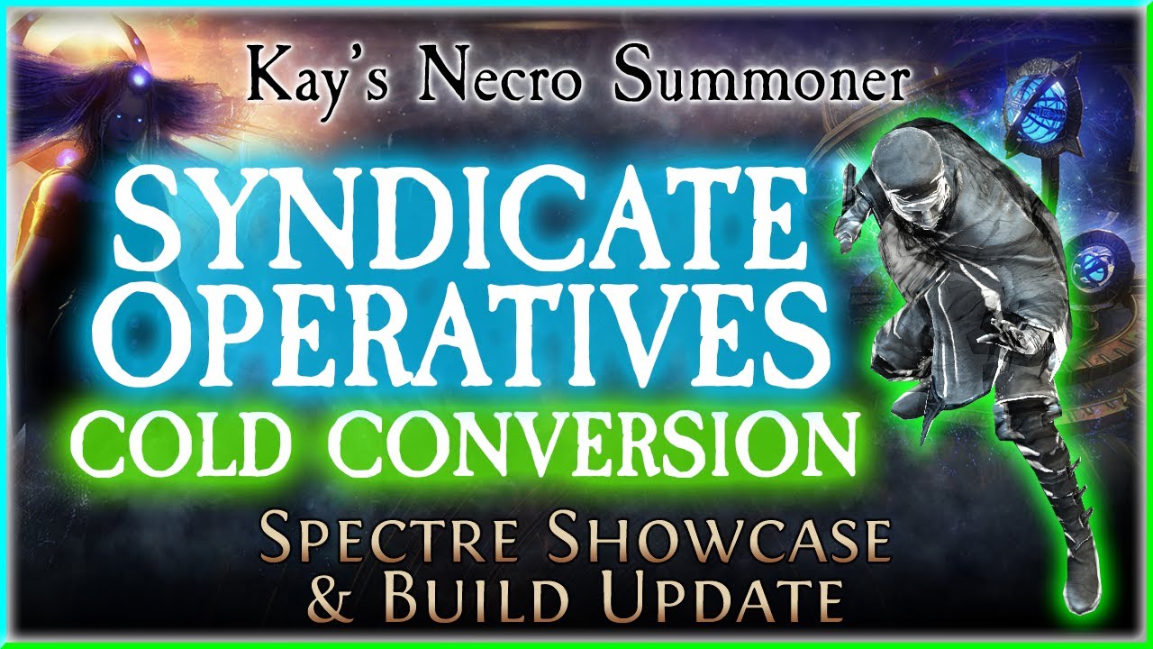 PoE 3.13 - Cold Conversion Syndicate Operatives & Pure Spectres Build Update
