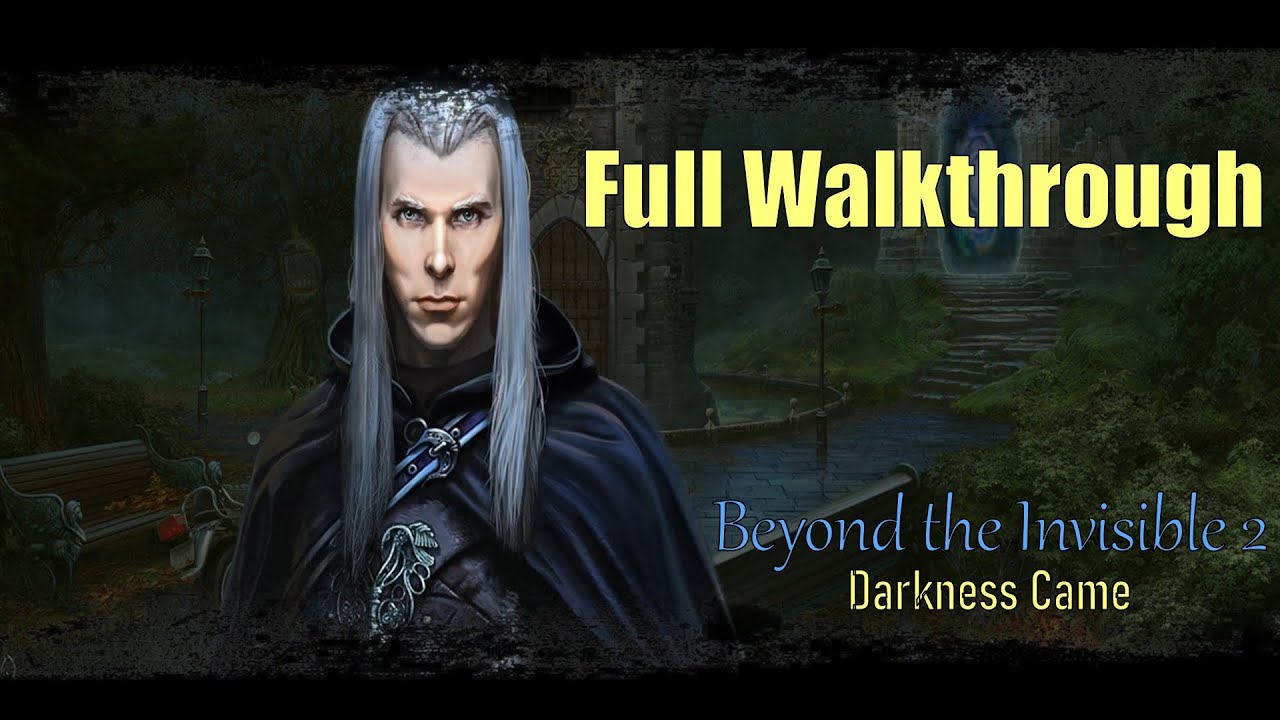 Let's Play - Beyond the Invisible 2 - Darkness Came - Full Walkthrough