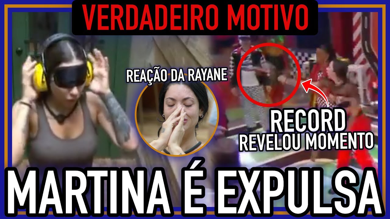 🔴O VERDADEIRO MOTIVO DA EXPULS&Atilde;O DA MARTINA; VEJA O V&Iacute;DEO DO MOMENTO!