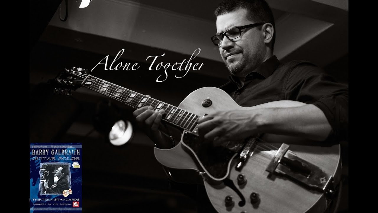 Alone Together (Arr: Barry Galbraith)