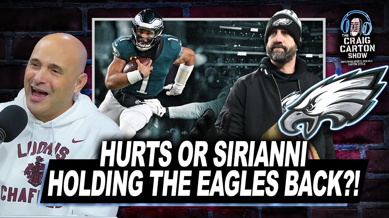 THE REAL PROBLEM IN PHILLY: Jalen Hurts or Nick Sirianni? | The Craig Carton Show