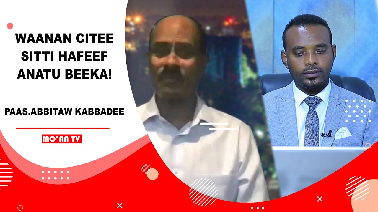 WAANAN CITEE SITTI HAFEEF ANATU BEEKA! | PAAS. ABBITAW KAABBADEE | DIRREE WANGEELAA