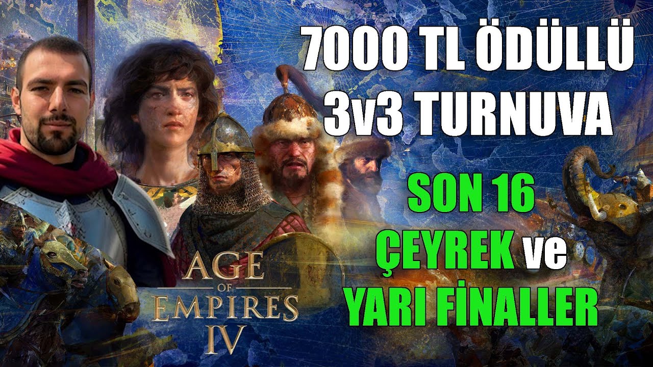 Age of Empires IV 7000 TL ÖDÜLLÜ - 3v3 2024 İLK TURNUVASI - ÇEYREK & YARI FİNAL | AoE4