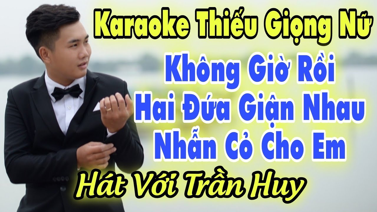 Karaoke Song Ca |  | Thiếu Giọng Nữ | Hát Với Trần Huy | Song Ca Với Ca Sĩ