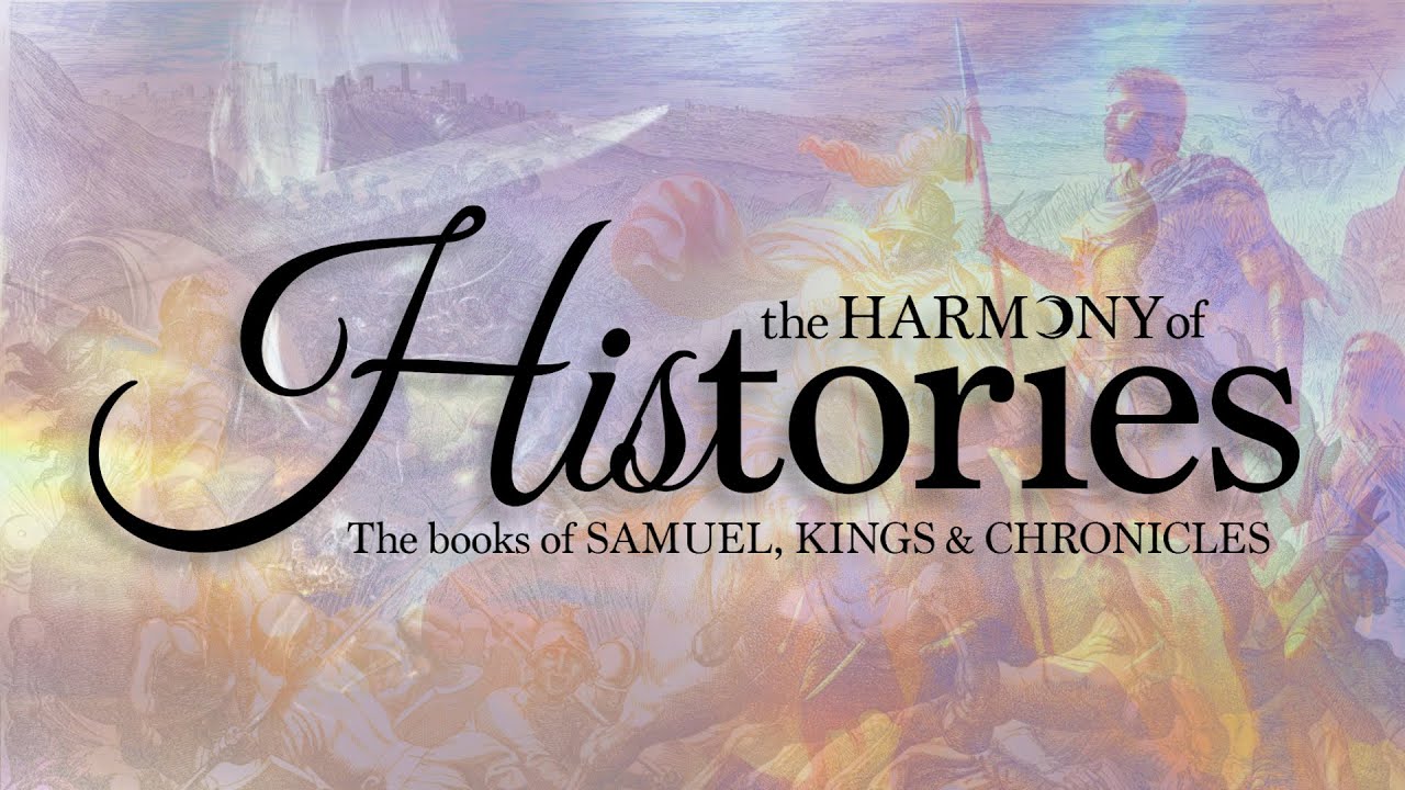 The Harmony of Histories: 1 Kings 3:1-28; 2 Chronicles 1:1-15