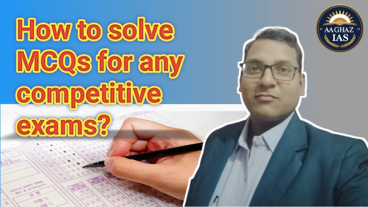 How to solve MCQs for General Studies. How to solve MCQs for UPSC/UPPSC, SSC, Railways &other exams.