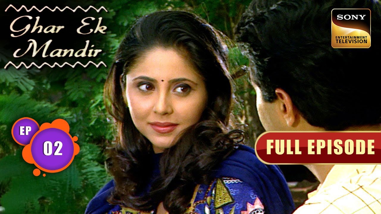 Aanchal और Prem ने की अपनी पहली मुलाक़ात | Ghar Ek Mandir | Full Ep. 2 | Classic Family Drama