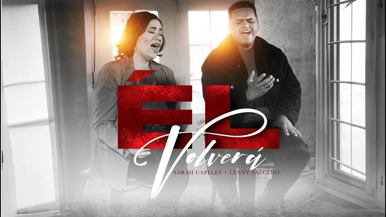 Sarah Capeles   Él Volverá ft Lenny Salcedo Video Oficial. #sarahcapeles #lennysalcedo