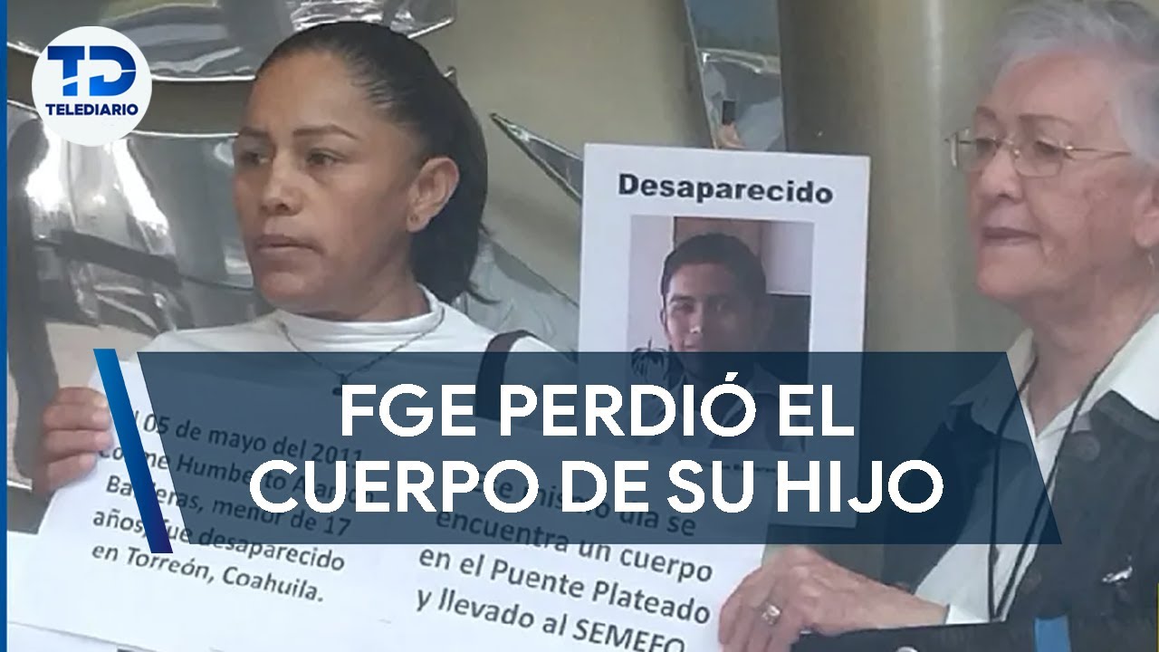 Madre demanda a Fiscalía por perder el cuerpo de su hijo desaparecido