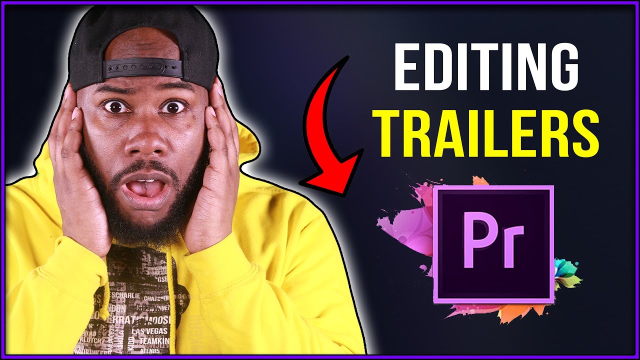 How I Edit Video Trailers On Adobe Premiere