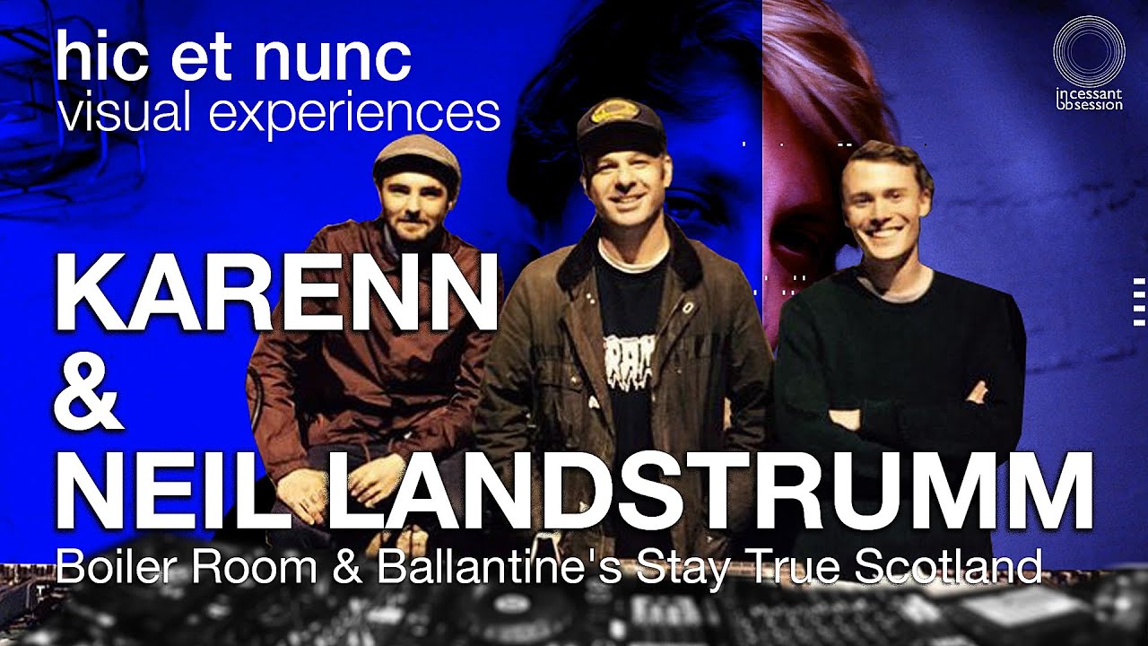 hic et nunc | Karenn & Neil Landstrumm | Boiler Room