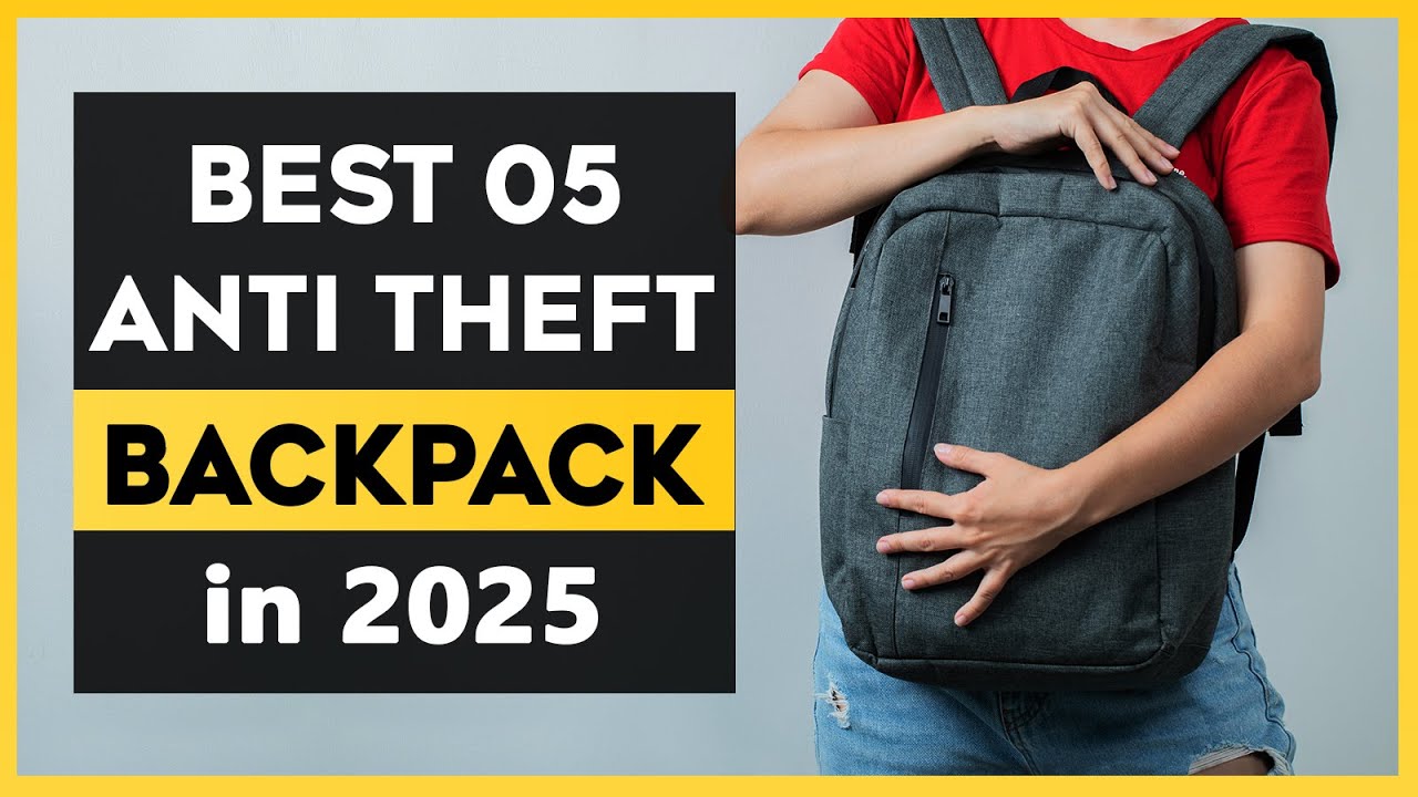 The Best Anti Theft BackPack in 2025 - Top 05 List