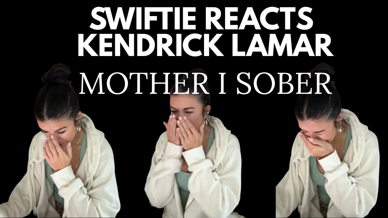 “Mother I Sober” by Kendrick Lamar destroyed me. Emotional Reaction From a Taylor Swift Fan