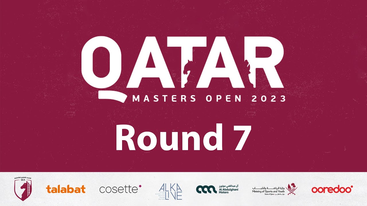 Qatar Masters Open 2023 | Round 7