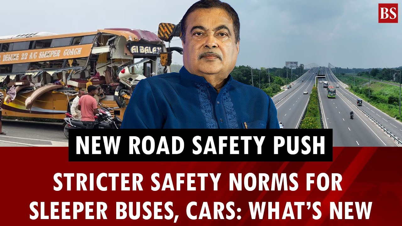 New road safety push: Stricter safety norms for sleeper buses, cars: What&rsquo;s New | Nitin Gadkari