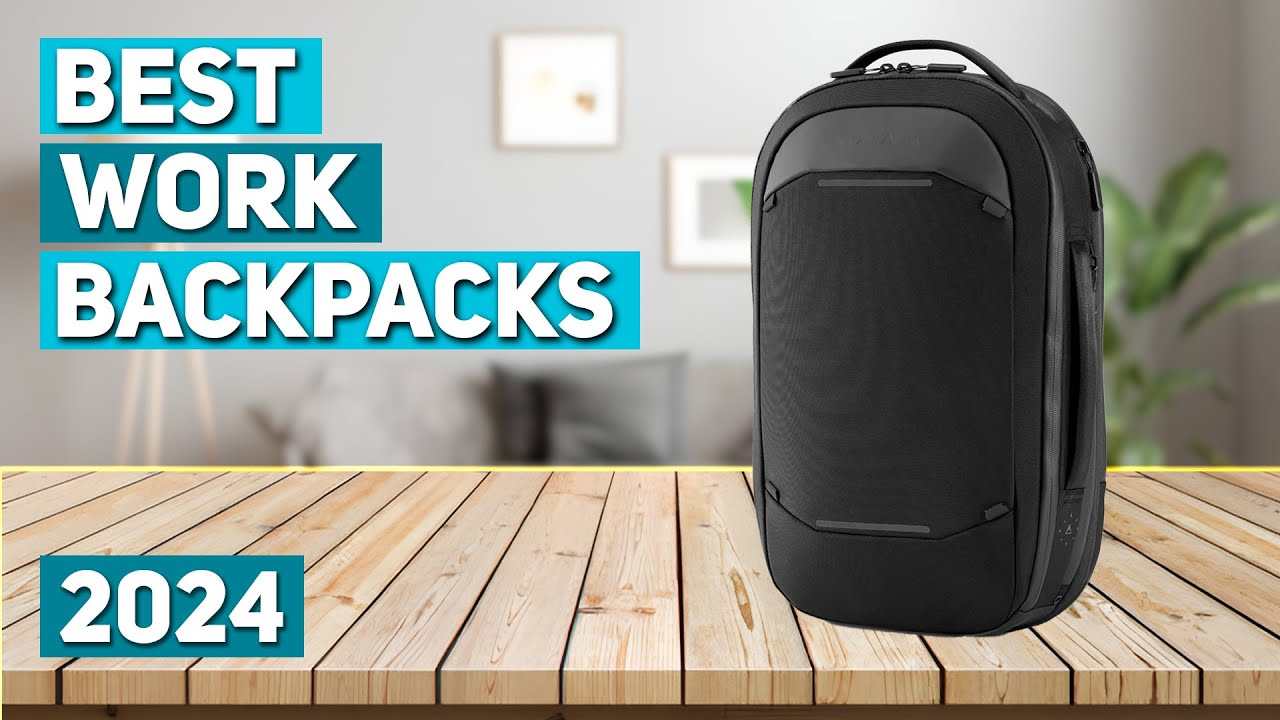 Best Work Backpack 2024 - Top 5 Best Work Backpacks 2024