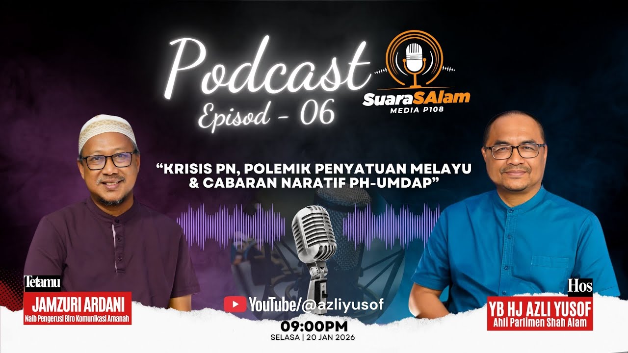 🎙 PODCAST SuaraSAlam — EPISOD 06 “Krisis PN, Polemik Penyatuan Melayu & Cabaran Naratif PH-UMDAP”