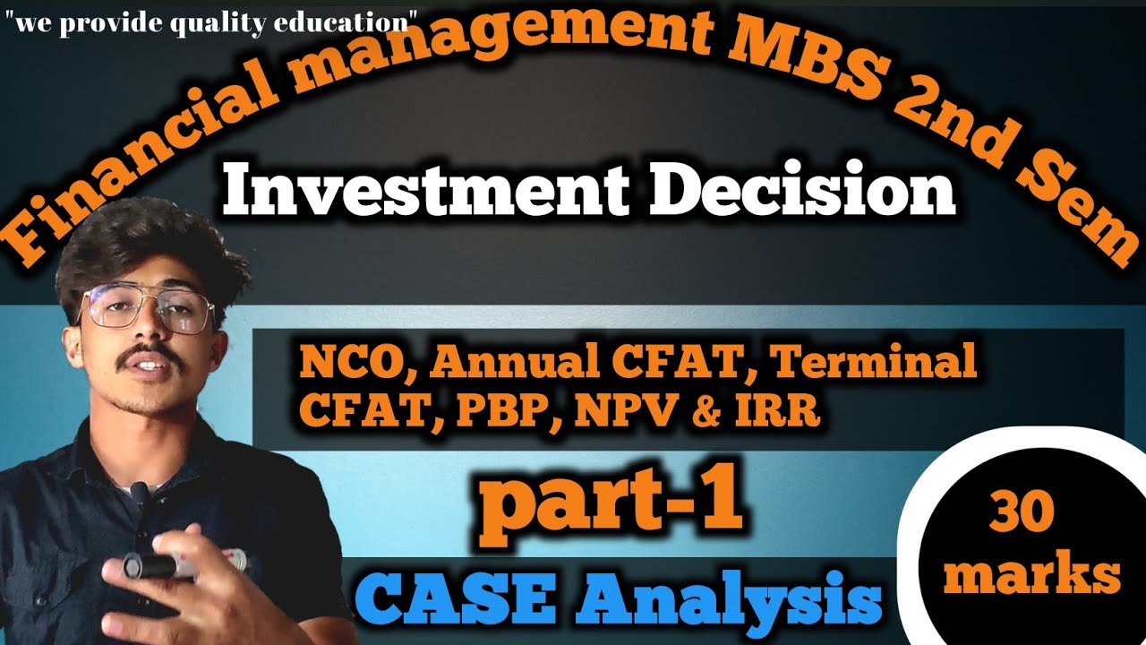 investment decision, Case study || financial management MBS 2nd Sem || Capital budgeting//NCO, CFAT