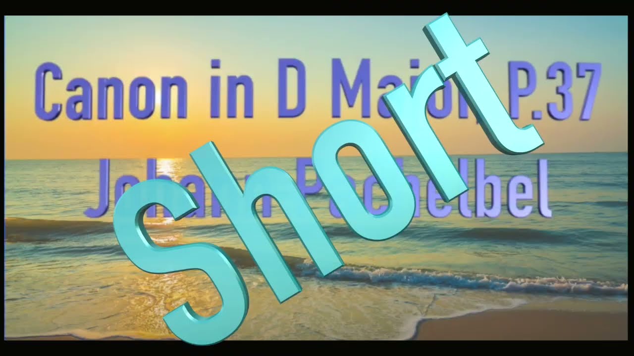 Pachelbel's Canon Short   HD 720p