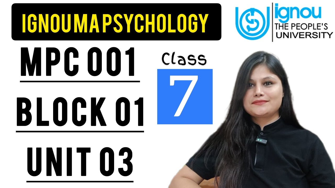 MPC 001 Block 1 unit 3 : Class 7 for IGNOU MA Psychology