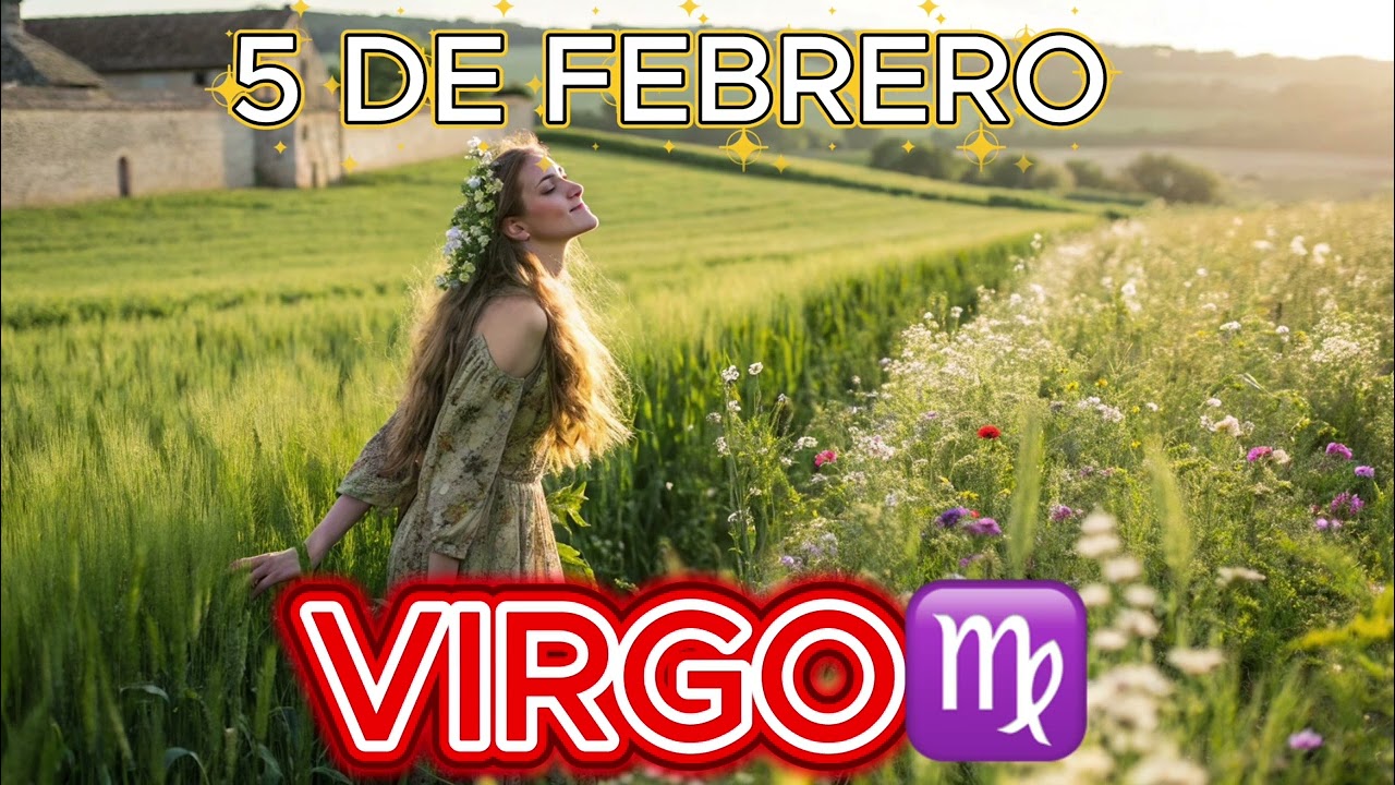 ♍✨VIRGO 5 de febrero de 2026: Giro de Clave en el Amor, el Trabajo y el Dinero