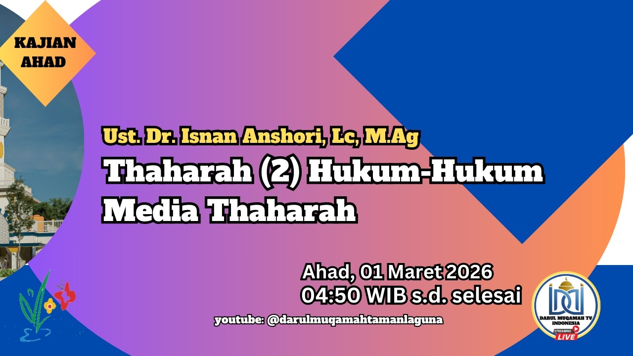 Ust. Dr. Isnan Anshori, Lc, M.Ag | Thaharah (2) Hukum-Hukum Media Thaharah | Ahad, 01 Maret 2026