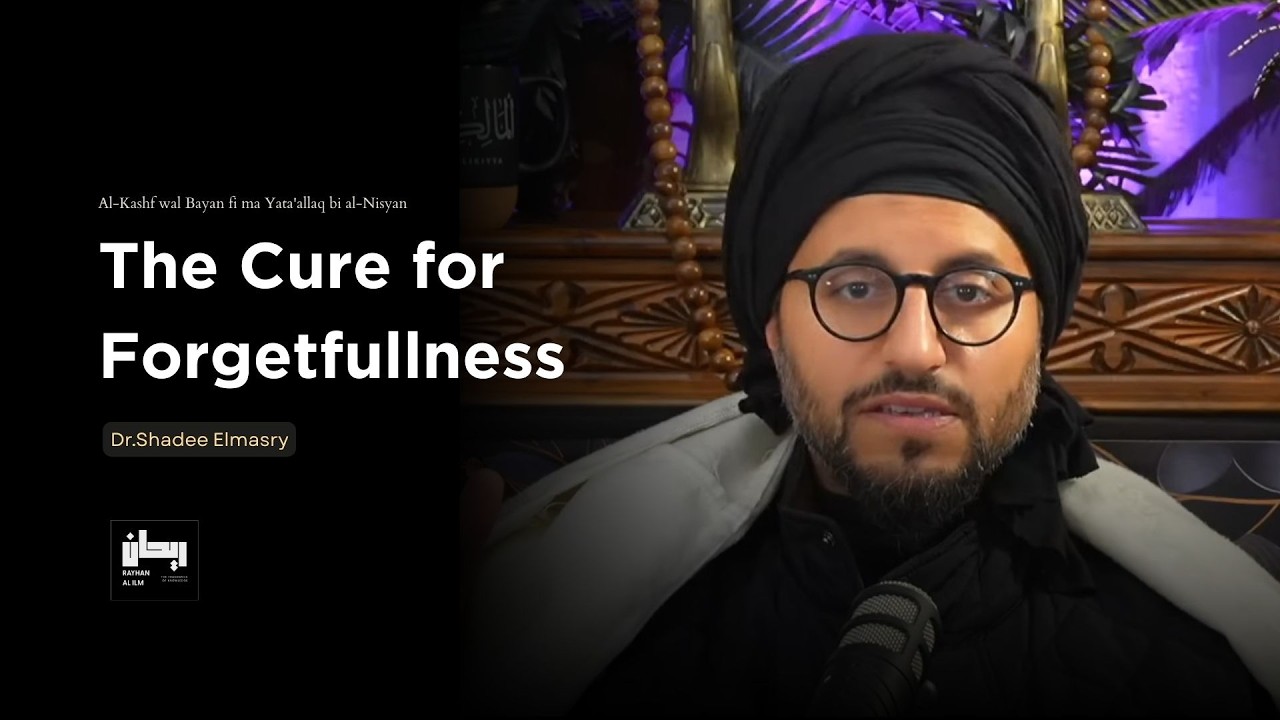 Cure for Forgetfullness - Dr.Shadee Elmasry
