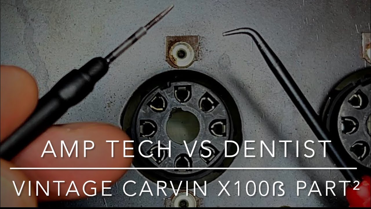Vintage Carvin X100ẞ Part² || Amp Tech vs Dentist
