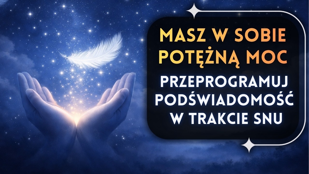 Masz W Sobie WIELKĄ MOC - Hipnoza Na GŁĘBOKI SEN (dr Joseph Murphy)