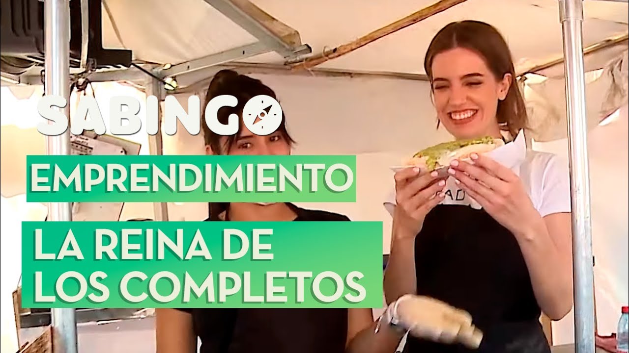 Emprendimiento: Las Reinas de los Completos | Sabingo