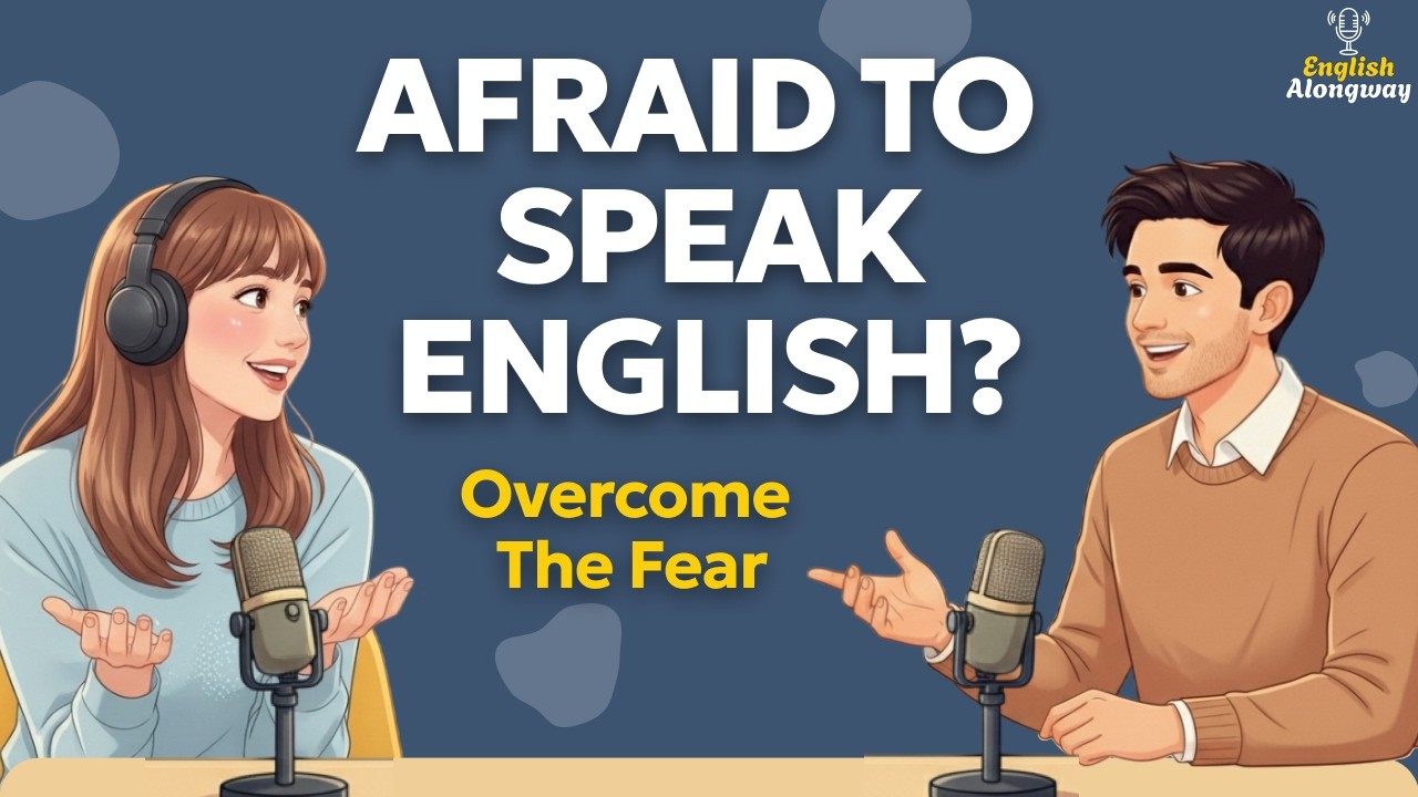 Afraid to Speak English? | Learn Speaking English with Podcast | English Conversation Practice