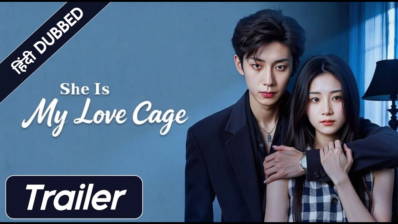 She Is My Love Cage | Mohabbat Ya Control? 🔒❤️|TRAILER|IN HINDI DUBBING|