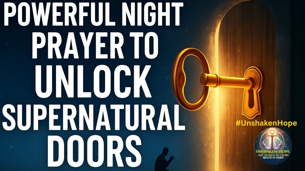 POWERFUL NIGHT PRAYER FOR DIVINE PROTECTION & BREAKTHROUGH | UNLOCK SUPERNATURAL DOORS